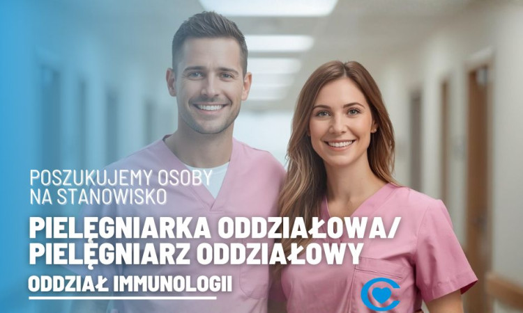 Ogłoszenie o konkursie na Pielęgniarkę Oddziałową W Oddziale Immunologii