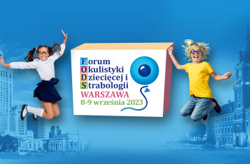 Zaproszenie do udziału w Forum Okulistyki Dziecięcej i Strabologii