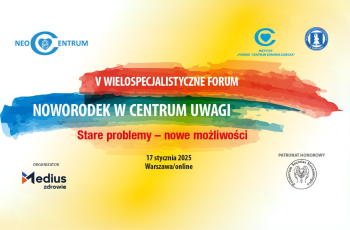 V edycja Wielospecjalistycznego Forum – Noworodek w Centrum Uwagi