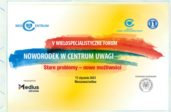 V edycja Wielospecjalistycznego Forum – Noworodek w Centrum Uwagi