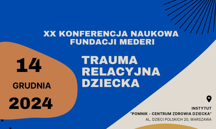 XX Konferencja Naukowa Fundacji Mederi – „Trauma relacyjna dziecka”